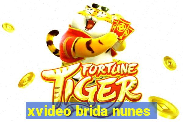 xvideo brida nunes